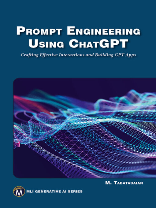 Title details for Prompt Engineering Using ChatGPT by Mehrzad Tabatabaian - Available